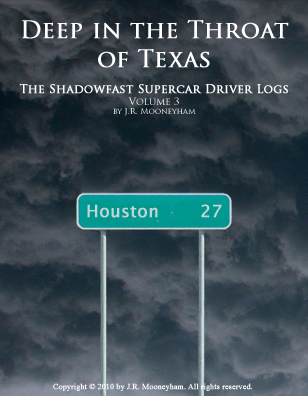 Cover art for the ebook Deep in the Throat of Texas, volume three of the Shadowfast supercar driver logs.